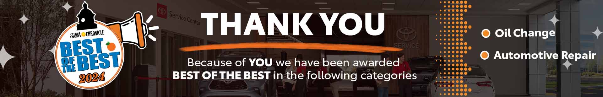 Because of YOU we have been awarded
BEST OF THE BEST in the following categories